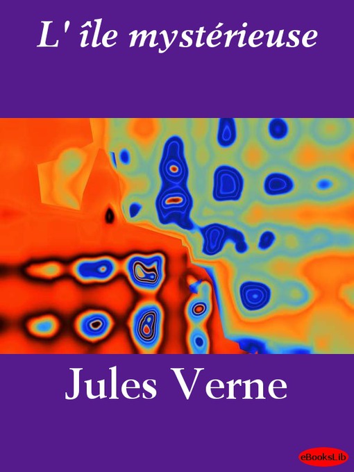 Title details for L'Ile mystérieuse by Jules Verne - Available